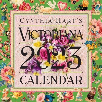 Cynthia Hart's Victoriana Wall Calendar 2023 - Cynthia Hart,  Workman Calendars