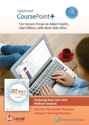 Lippincott CoursePoint+ Enhanced for Honan's Focus on Adult Health wNextGen vSim for Nursing Medical-Surgical - Linda Honan