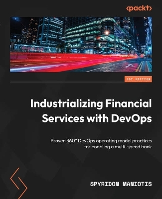 Industrializing Financial Services with DevOps - Spyridon Maniotis