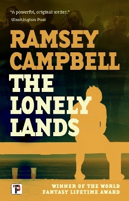 The Lonely Lands - Ramsey Campbell