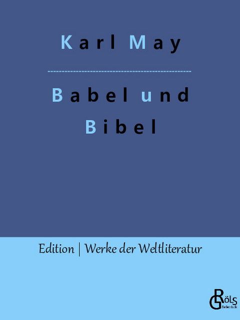 Babel und Bibel - Karl May