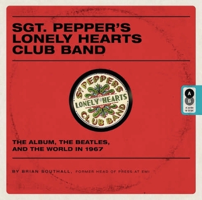 Sgt. Pepper's Lonely Hearts Club Band - Brian Southall