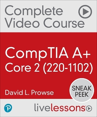 CompTIA A+ Core 2  Complete Video Course - David Prowse