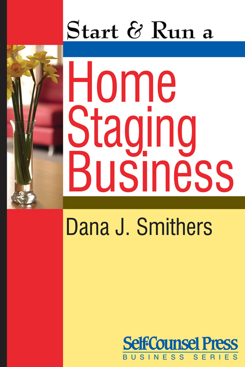 Start & Run a Home Staging Business - Dana J. Smithers