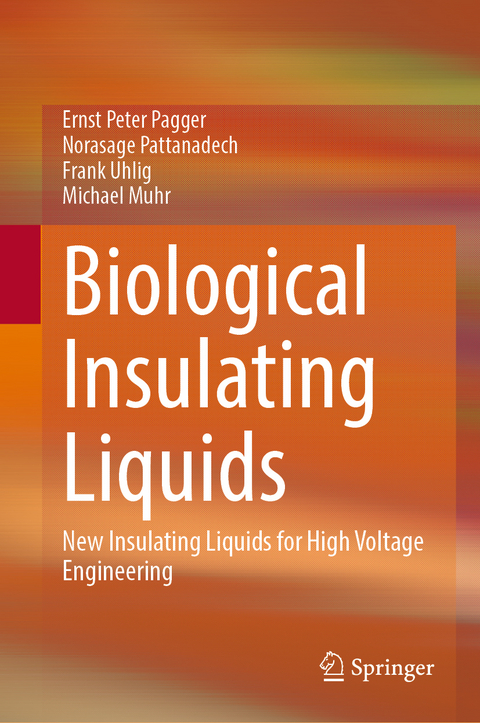 Biological Insulating Liquids - Ernst Peter Pagger, Norasage Pattanadech, Frank Uhlig, Michael Muhr