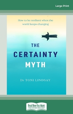 The Certainty Myth - Dr Toni Lindsay