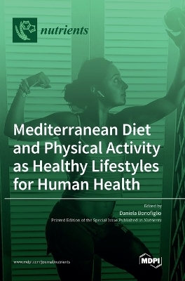 Mediterranean Diet and Physical Activity as Healthy Lifestyles for Human Health