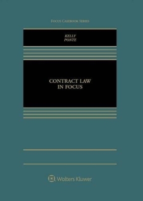 Contract Law in Focus - Michael B Kelly, Lucille M Ponte