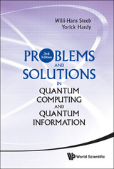 Problems And Solutions In Quantum Computing And Quantum Information (3rd Edition) -  Steeb Willi-hans Steeb,  Hardy Yorick Hardy