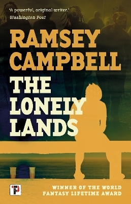 The Lonely Lands - Ramsey Campbell