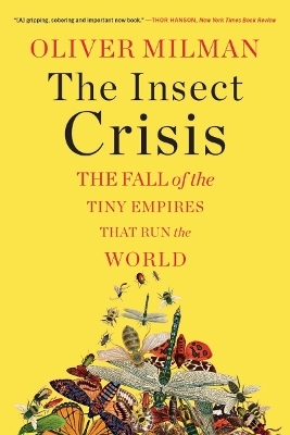 The Insect Crisis - Oliver Milman