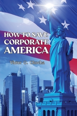 How to Save Corporate America - Victor O Okocha