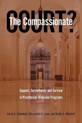 The Compassionate Court? - Corey S. Shdaimah, Chrysanthi S. Leon, Shelly A. Wiechelt