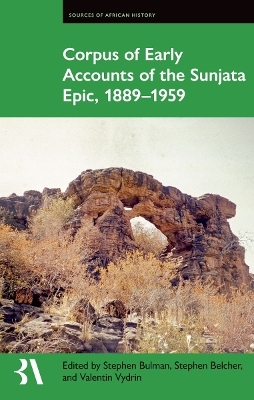 Corpus of Early Accounts of the Sunjata Epic, 1889-1959 - 