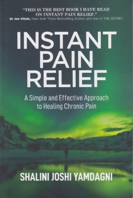 Instant Pain Relief - Shalini Joahi Yamdagni