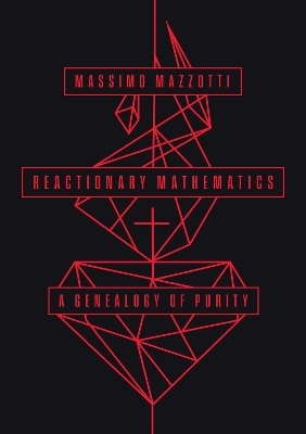 Reactionary Mathematics - Massimo Mazzotti