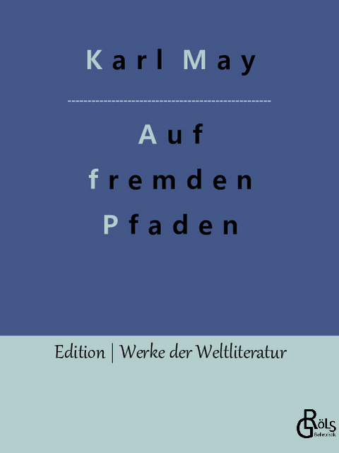 Auf fremden Pfaden - Karl May