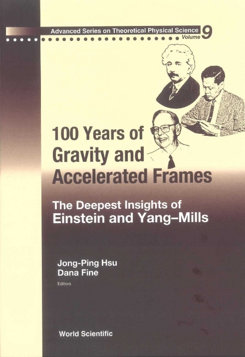 100 Years Of Gravity And Accelerated Frames: The Deepest Insights Of Einstein And Yang-mills - 