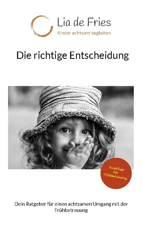 Die richtige Entscheidung - Lia de Fries