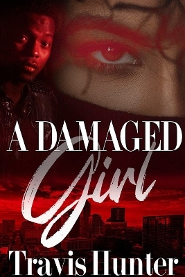 A Damaged Girl - Travis Hunter