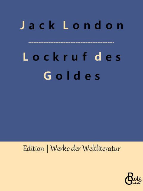 Lockruf des Goldes - Jack London