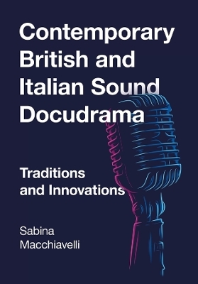 Contemporary British and Italian Sound Docudrama - Sabina Macchiavelli