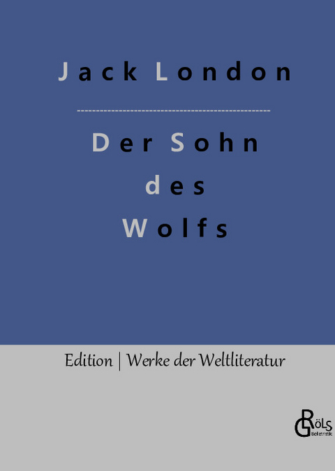 Der Sohn des Wolfs - Jack London