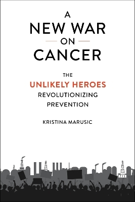 A New War on Cancer - Kristina Marusic