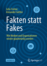 Fakten statt Fakes - Julia Frohne, Alexander Güttler