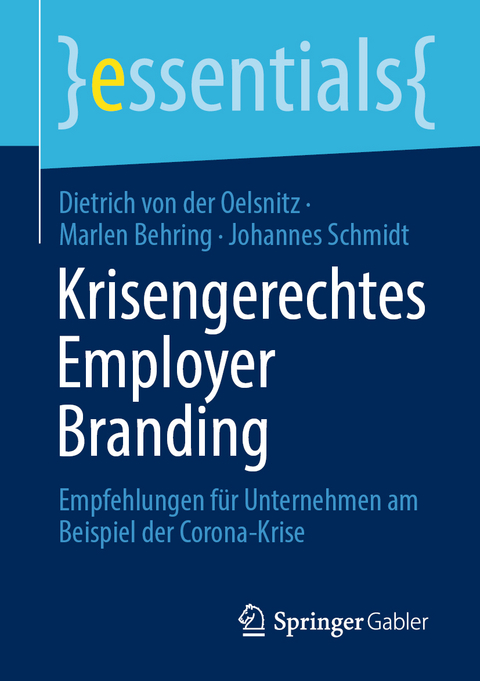 Krisengerechtes Employer Branding - Dietrich von der Oelsnitz, Marlen Behring, Johannes Schmidt