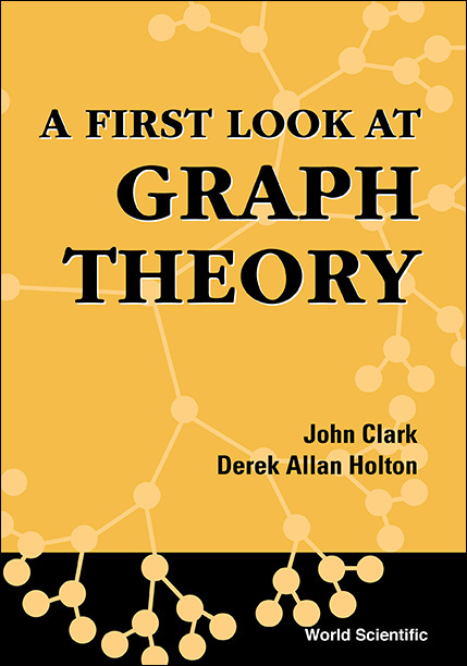 FIRST LOOK AT GRAPH THEORY,A - John Clark,  Holton;  ;  ;  Derek Allan