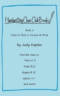 Handwriting Clues Club - Book 1 - Judy Kaplan