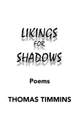 Likings for Shadows -  Thomas Timmins