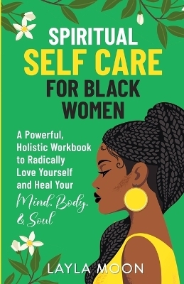 Spiritual Self Care for Black Women - Layla Moon