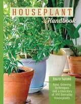 The Houseplant Handbook - Squire, David