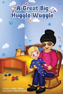 A Great Big Huggle Wuggle - Kelly J Mann