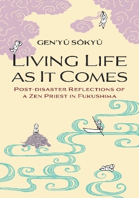 Living Life as it Comes - Gen'yu Sokyu