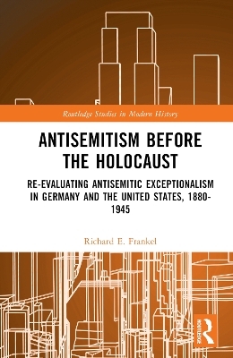 Antisemitism Before the Holocaust - Richard E. Frankel