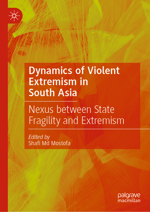 Dynamics of Violent Extremism in South Asia - 