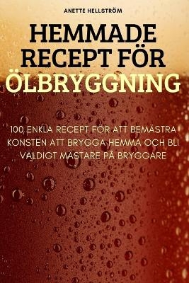 Hemmade Recept För Ölbryggning -  Anette Hellström