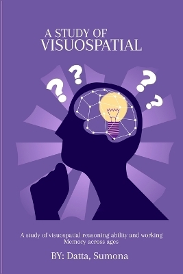 A study on visuospatial reasoning ability and working memory across ages - Datta Sumona