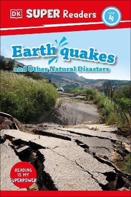 DK Super Readers Level 4 Earthquakes and Other Natural Disasters -  Dk