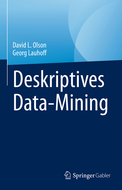 Deskriptives Data-Mining - David L. Olson, Georg Lauhoff