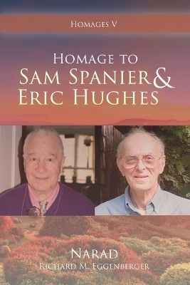 Homage to Sam Spanier & Eric Hughes - Narad Richard M Eggenberger