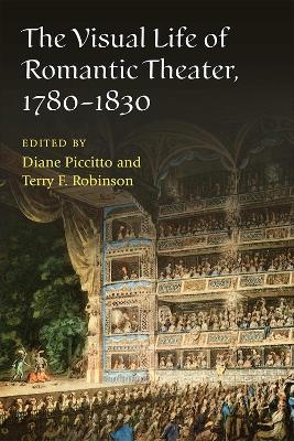 The Visual Life of Romantic Theater, 1780-1830 - 