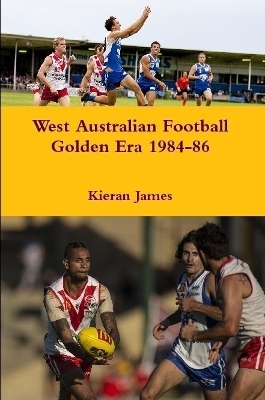 West Australian Football Golden Era 1984-86 - Kieran James