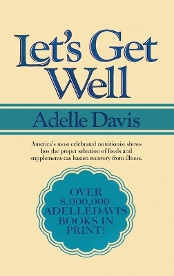 Let's Get Well - Adelle Davis