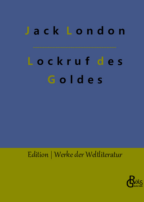 Lockruf des Goldes - Jack London