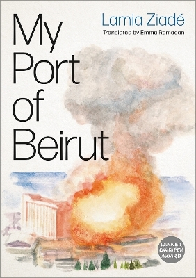 My Port of Beirut - Lamia Ziadé