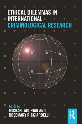 Ethical Dilemmas in International Criminological Research - 